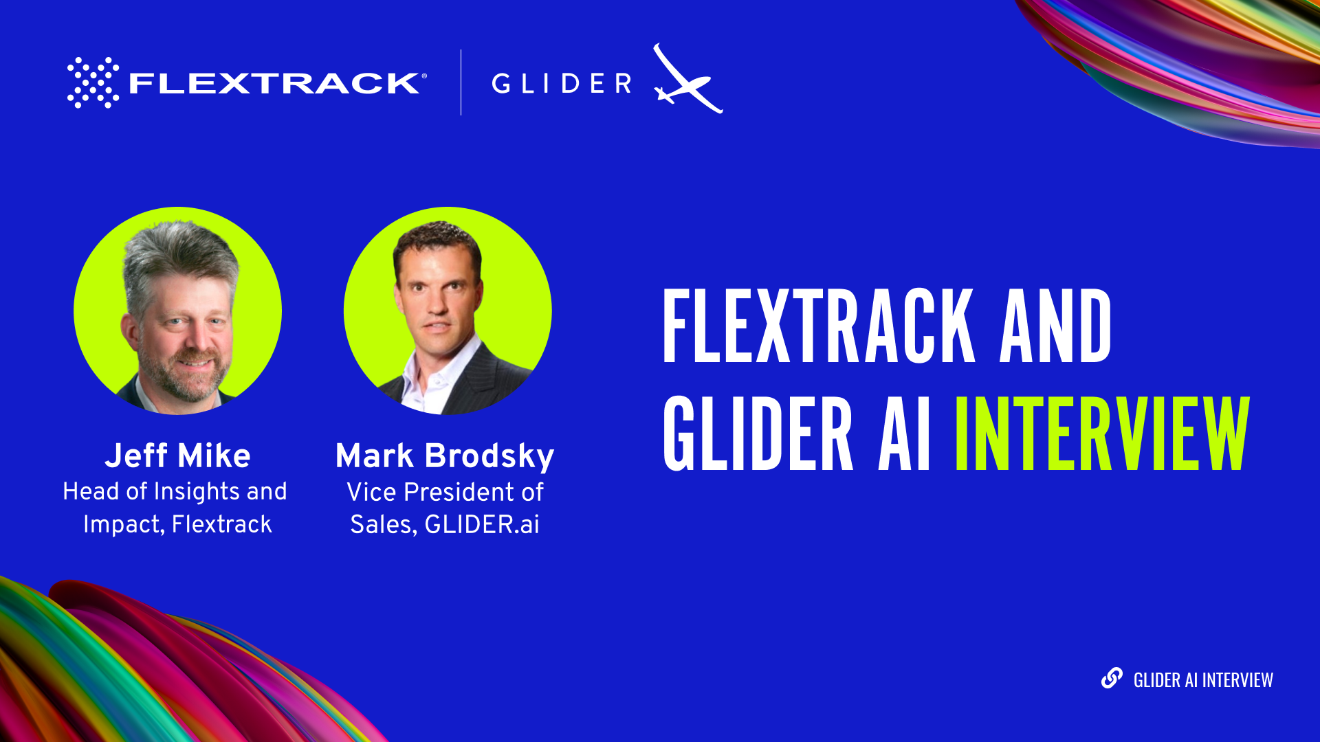 Headshots of Jeff Mike from Flextrack and Mark Brodsky from Glider AI beside a banner that reads: Flextrack and Glider AI Interview