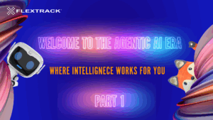 Agentic AI Has Arrived: Flextrack Leads the Way in Workforce Intelligence. Part 1 of 2.